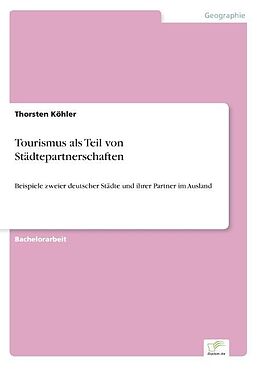 Kartonierter Einband Tourismus als Teil von Städtepartnerschaften von Thorsten Köhler