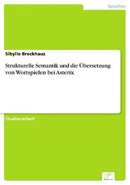 E-Book (pdf) Strukturelle Semantik und die Übersetzung von Wortspielen bei Asterix von Sibylle Brockhaus