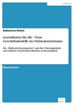 E-Book (pdf) Journalismus für alle - Neue Geschäftsmodelle im Online-Journalismus von Katharina Nickel