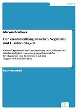 E-Book (pdf) Der Zusammenhang zwischen Negativität und Glaubwürdigkeit von Maryna Grachova