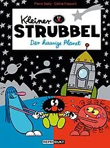 Fester Einband Kleiner Strubbel - Der haarige Planet von Céline Fraipont, Pierre Bailly