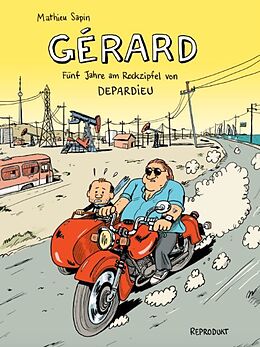 Fester Einband Gérard. Fünf Jahre am Rockzipfel von Depardieu. von Mathieu Sapin