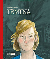 Kartonierter Einband Irmina  Taschenbuch von Barbara Yelin