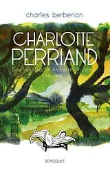 Fester Einband Charlotte Perriand von Charles Berberian