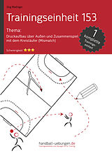 E-Book (pdf) Druckaufbau über Außen und Zusammenspiel mit dem Kreisläufer (Mismatch) (TE 153) von Jörg Madinger