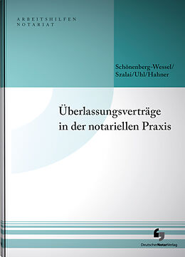 Fester Einband Überlassungsverträge in der notariellen Praxis von Ulf Schönenberg-Wessel, Stephan Szalai, Anja Uhl