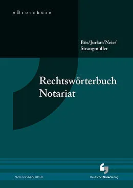 E-Book (pdf) Rechtswörterbuch Notariat - eBroschüre (PDF) von Bernd Bös, Martin Jurkat, Jens Dr. Neie
