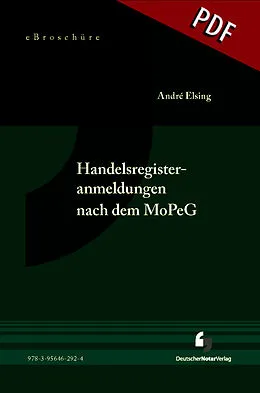 E-Book (pdf) Handelsregisteranmeldungen nach dem MoPeG - eBroschüre (PDF) von André Elsing