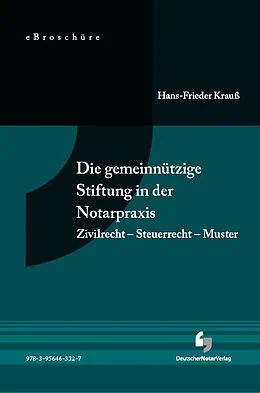 PDF Die gemeinnützige Stiftung in der Notarpraxis - eBroschüre (PDF) von Hans-Frieder Dr. Krauß