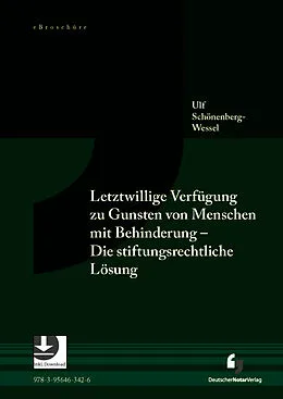 E-Book (pdf) Letztwillige Verfügung zu Gunsten von Menschen mit Behinderung - Die stiftungsrechtliche Lösung - eBroschüre (PDF) von Ulf Schönenberg-Wessel