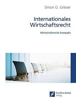 E-Book (epub) Internationales Wirtschaftsrecht von Simon G. Grieser