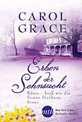 E-Book (epub) Erben der Sehnsucht: Küsse - heiß wie die Sonne Siziliens von Carol Grace