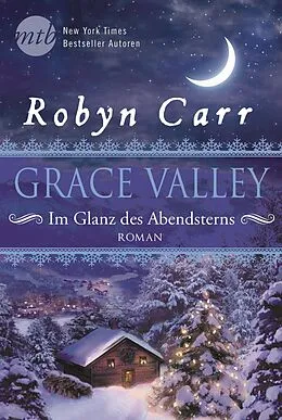 E-Book (epub) Grace Valley - Im Glanz des Abendsterns von Robyn Carr