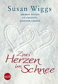 E-Book (epub) Zwei Herzen im Schnee von Jennifer Greene, Sherryl Woods, Susan Wiggs