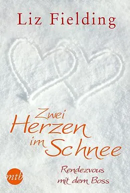 E-Book (epub) Zwei Herzen im Schnee: Rendezvous mit dem Boss von Liz Fielding