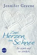 E-Book (epub) Zwei Herzen im Schnee: So stark und so zärtlich von Jennifer Greene