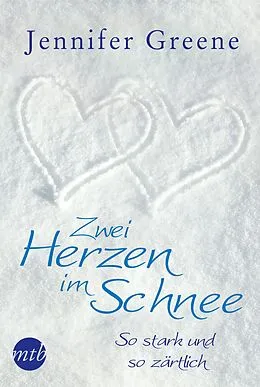 E-Book (epub) Zwei Herzen im Schnee: So stark und so zärtlich von Jennifer Greene