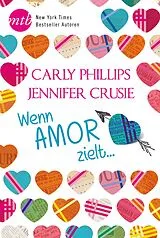 E-Book (epub) Wenn Amor zielt ... von Jennifer Crusie, Carly Phillips