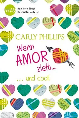 E-Book (epub) Wenn Amor zielt: ...und cool! von Carly Phillips