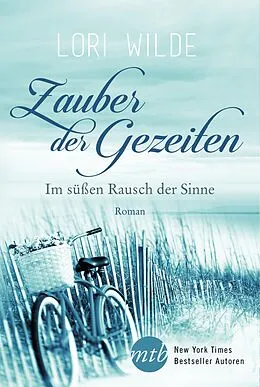 E-Book (epub) Zauber der Gezeiten: Im süßen Rausch der Sinne von Lori Wilde