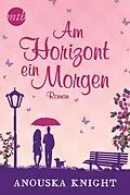 E-Book (epub) Am Horizont ein Morgen von Anouska Knight