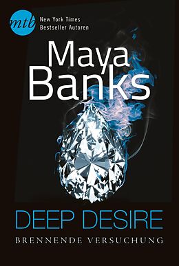E-Book (epub) Deep Desire - Brennende Versuchung von Maya Banks