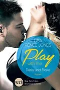 E-Book (epub) Play with me: Darla und Blake von Lisa Renee Jones