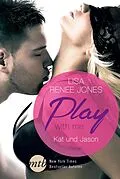 E-Book (epub) Play with me: Kat und Jason von Lisa Renee Jones