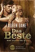 E-Book (epub) Das Beste, was passieren kann von Lauren Dane