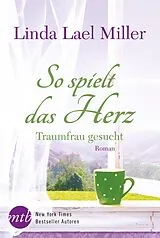E-Book (epub) So spielt das Herz: Traumfrau gesucht von Linda Lael Miller