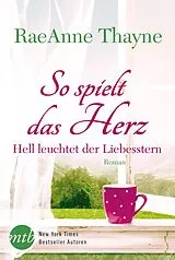 E-Book (epub) So spielt das Herz: Hell leuchtet der Liebesstern von Raeanne Thayne