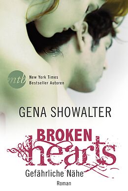 E-Book (epub) Broken Hearts - Gefährliche Nähe von Gena Showalter