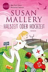 E-Book (epub) Halbzeit oder Hochzeit? von Susan Mallery