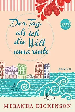 E-Book (epub) Der Tag, als ich die Welt umarmte von Miranda Dickinson