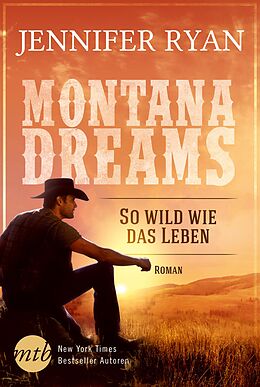 Kartonierter Einband Montana Dreams - So wild wie das Leben von Jennifer Ryan
