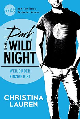 Kartonierter Einband Dark Wild Night - Weil du der einzige bist von Christina Lauren