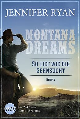 Kartonierter Einband Montana Dreams - So tief wie die Sehnsucht von Jennifer Ryan