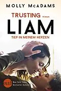 E-Book (epub) Trusting Liam - Tief in meinem Herzen von Molly Mcadams