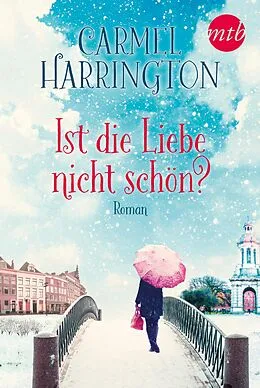 E-Book (epub) Ist die Liebe nicht schön? von Carmel Harrington