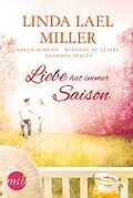 E-Book (epub) Liebe hat immer Saison von Linda Lael Miller, Shannon Stacey, Roxanne St. Claire