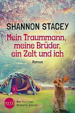 E-Book (epub) Mein Traummann, meine Brüder, ein Zelt und ich von Shannon Stacey
