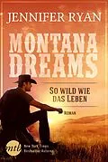 E-Book (epub) Montana Dreams - So wild wie das Leben von Jennifer Ryan