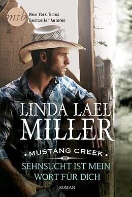 E-Book (epub) Mustang Creek - Sehnsucht ist mein Wort für dich von Linda Lael Miller