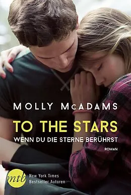 E-Book (epub) To the Stars - Wenn du die Sterne berührst von Molly Mcadams