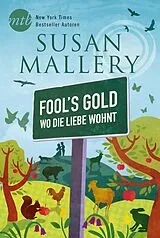 E-Book (epub) Fool`s Gold - Wo die Liebe wohnt von Susan Mallery
