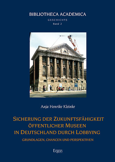Sicherung der Zukunftsfähigkeit öffentlicher Museen in Deutschland durch Lobbying