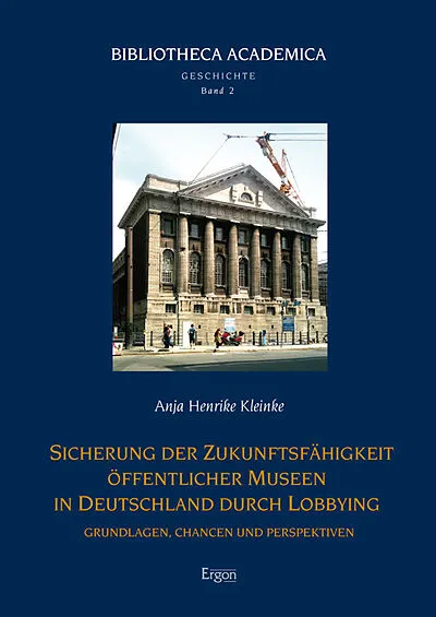 Sicherung der Zukunftsfähigkeit öffentlicher Museen in Deutschland durch Lobbying