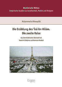Kartonierter Einband Die Erzählung des 'Isa ibn Hisam. Die zweite Reise von Muhammad al-Muwaylihi