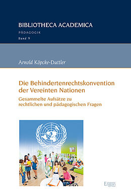 Kartonierter Einband Die Behindertenrechtskonvention der Vereinten Nationen von Arnold Köpcke-Duttler