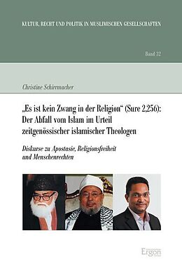 Fester Einband &quot;Es ist kein Zwang in der Religion&quot; (Sure 2,256): Der Abfall vom Islam im Urteil zeitgenössischer islamischer Theologen von Christine Schirrmacher